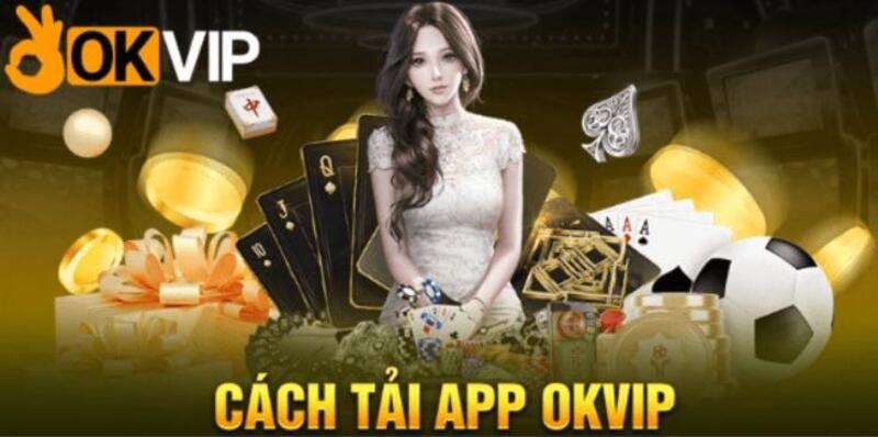 Tải app Okvip trên Android